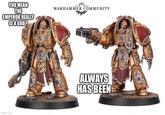 YOU MEAN THE EMPEROR REALLY IS A GOD? imgflip.com WARHAMMER COMMUNITY ALWAYS HAS BEEN