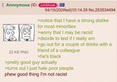 Anonymous (ID: Juh9Aaak 04/15/20(Wed)10:14:35 No.253534494 22 KB PNG >notice that I have a strong dislike for most minorities >worry that I may be racist >decide to test if I really am >go out for a couple of drinks with a friend of a colleague >he's black >pretty good guy actually >turns out I just hate poor people phew good thing I'm not racist