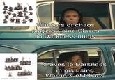 made with mematic Warriors of chaos players using Slaves to Darkness minis Slaves to Darkness minis using Warriors of Chaos