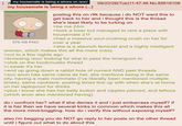 my housemate is being a w---- on /soc/ my housemate is being a w---- (...) 576 KB PNG 09/22/26(Tue)11:47:46 No.85618108 posting this on r9k because i do NOT want this to get back to her and i thought this is the thread she's least likely to be lurking on >be me 24m >lowk a loser but managed to rent a place with housemate 21f >had a massive soul-crushing crush on her for over a year >she is a staunch feminist and a highly intelligent woman, which makes this all the more crazy >cut to a few nights ago > browsing /soc/ looking for slop to pass the time/goon to >click on the boob/nudes thread >i swear it's her >end up going down a rabbit hole of current AND past threads >soc anon has same name as her, she mentions being in the same city, having a male roommate (i've literally been mentioned multiple times), same necklace, posting times line up with when she's at home on her laptop/out for drinks >plus i know she has her belly button and n------ pierced, and tattoos (which anon also mentioned having) do i confront her? what if she denies it and i just embarrass myself? if it is her then we have several kinks in common which makes this all the more mind-boggling. how do i verify this without exposing myself? also i'm begging you do NOT go reply to her posts on the other thread until i figure out what to do about this