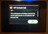 HP Instant Ink The indicated cartridges cannot be used until printer is enrolled in HP Instant Ink. OK
