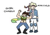 QUIRK CHUNGUS MAN CHILD H