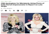 Home > Music > News Aug 27, 2026 10:48am PT CNN Apologizes for Mistakenly Airing Photo of Dolly Parton Impersonator in Report on Late Singer By Todd Spangler ~ O X G + P GEP THREADS HREADS hirmer Theatric SON PU Theatrical JUSIC HING HREADS ical B A MCA