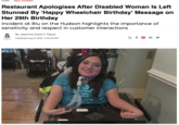 HOME > REAL STORIES Restaurant Apologises After Disabled Woman Is Left Stunned By 'Happy Wheelchair Birthday' Message on Her 29th Birthday Incident at Blu on the Hudson highlights the importance of sensitivity and respect in customer interactions By Jazzmine Gayle S. Miguel Published Aug 27 2026, 11:05 AM BST X f♥ ❤ R VISITOR
