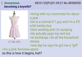 Anonymous becoming a boywife? 27 KB JPG 08/01/25(Fri)01:39:21 No.40568550 >living with my roommate for about a year >he is a normal 6'1 guy and i'm a 5'5 a bit twinky boy >he's working and i'm studying >he actually pays my rent too >in exchange i do all the household chores >one day he says he got me a "gift" >it's a pink feminine apron so this is how it begins, huh?