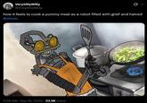 VerySilly Willy @V3rySillyWilly how it feels to cook a yummy meal as a robot filled with grief and hatred #mimic 5:28 AM · Sep 15, 2026 23.5K Views