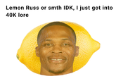 Lemon Russ or smth IDK, I just got into 40K lore