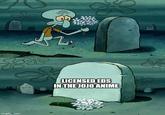 RIP مي imgflip.com ale RIP LICENSED EDS IN THE JOJO ANIME CL.P