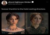 alicent hightower thinker @thinkeralicent forever thankful to the hotd casting directors. 600