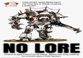THIS POST WAS BROUGHT TO YOU BY A TRUE CLEFFA LOYALIST NO LORE Chaos Knight Fans Found Dead: Spent too long waiting for a book about their faction. made with mematic