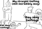 Pan sexy tieflings My straight tiefling (still incredibly sexy) Gay sexy tieflings