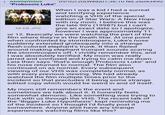 : Anonymous "Proboscis Luke" 48 KB JPG 09/02/20(Wed)U 1:36: 1U NO.26043490 When I was a kid I had a surreal and terrifying experience watching a VHS of the special edition of Star Wars: A New Hope with my mom. I believe this was the late 90's (1998?) but I can't give an exact date so I apologize, however I was approximately 11 or 12. Basically we were watching the part of the film where they're in the Death Star. At one point when confronted by stormtroopers, Luke's nose suddenly extended grotesquely into a strange flesh-colored elephant's trunk. It then flailed around making elephant trumpet sounds scaring the stormtroopers off. I vividly remember this, and was absolutely terrified. My mom was really jarred and confused and trying to calm me down. Leia then says "that's enough Proboscis Luke" and his nose returned to normal. The film also continued on as normal. Every subsequent viewing of our VHS was completely normal, as with every previous viewing. We had already watched the film multiple times prior to the incident so that precludes it being some strange edited copy which would be weird in and of itself. My mom still remembers the event and sometimes we talk about it. It honestly feels somewhat demonic. Like something was trying to f--- with us through the VHS. The recent talk of the "Bigger Luke Hypothesis" kept reminding me of the incident so I thought I'd finally post it somewhere. Anyone else have any strange experiences watching films like this?