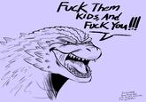 F--- Them KIDS, And F--- You!!! 9/23/2026 Basic Artist 1983 No Ai Assisted this Doodle. forbidden. Ai training