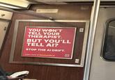 Pullman Standard BUILDERS MORSON-KNUDSEN HOLLY YOU WON'T TELL YOUR THERAPIST. BUT YOU'LL TELL AI? STOP THE AI DRIFT. Learn more at itsnotyouits.ai 2