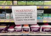 LAXATIVE LAXATIVE 8 1297 199 COLACE COLACE CALACE 1258 438864 *WARNING* LAXATIVES AND SLEEPING PILLS SHOULD NOT BE TAKEN TOGETHER criszapp ViraLAX Pax LAXATIVE 98 $399 Icolax Fleet Fle ENER 798 Eary 10 Pour Butte Value Size MiraLAX MiralAX MiraLAX MiraLAX Mirot AX
