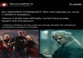 4 DiscussingFilm > @DiscussingFilm X.com •An 'AEGON'S CONQUEST' film will release on June 1, 2029 in theaters. •Henry Caville has officially comfirmed to play Aegon the Conqueror. • Sydney Sweeny to be used as a body double for whatever competent actress is chosen.