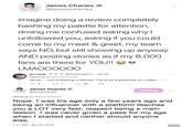 James Charles @jamescharles imagine doing a review completely bashing my palette for attention, dming me confused asking why I unfollowed you, asking if you could come to my meet & greet, my team says NO, but still showing up anyway AND posting stories as if my 8,000 fans are there for YOU!! LMAOOOOOO Ari Lover @StanKingdom - Jan 26 Replying to @jamescharles James......you're bashing a little boy. This is not a good look on u sister........... 3 27 1 James Charles @jamescharles 39 ☑ Following Replying to @StanKingdom Nope. I was his age only a few years ago and being an influencer with a platform teaches you a LOT very fast, respect being a main lesson. I was never given a pass for my age when I started and neither should anyone else. 1:11 PM 26 Jan 2019 Twitter