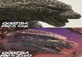 GODZILLA MINUS ONE GODZILLA MINUS ZERO