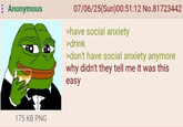 Anonymous 07/06/25(Sun)00:51:12 No.81723442 >have social anxiety >drink >don't have social anxiety anymore why didn't they tell me it was this easy 175 KB PNG