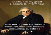 J. INGRES PINXIT. 1832. Exalts, it is my great BERTINE pleasure to Inform you That the Jupiter situation is resolved and I will now be answering questions