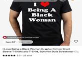 I Being A Black Woman 2 people gave it a positive review Item 2/7 Size | cor I Love Being a Black Woman Graphic Cotton Short Sleeve T-Shirts and T-Shirt, Summer Style Streetwear Clv 5.025 sold