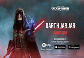 STAR WARS GALAXY OF HEROES EA DARTH JAR JAR EA app Early Access DARK SIDE NOW AVAILABLE: SEASON OF MYTHS & LEGENDS Download on the App Store GET IT ON Google Play Includes Optional In Game Purchases includes Random items) F&IM Lucasfilm Ltd