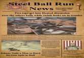 Steel Ball Run 1899 News Race Update Edition September, 27th, 1890 Two tops get into Heated discussion over the others balls while twink looks on in wonder Lorem ipsum dolor sit amet consectetur adipiscing elit. Quisque faucibus ex sapien vitae pellentesque xom placerat. In id cursus mi pretium tellus duis convallis. Tempus leo eu aenean sed diam urna tempor. Pulvinar vivamus fringilla lacus nec metus bibendum egestas. Iaculis massa nisl malesuada lacinia integer nunc posuere. Ut hendrerit semper vel class aptent taciti sociosqu. Ad litora torquent per conubia nostra inceptos Lorem ipsum dolor sit amet consectetur adipiscing elit. Quisque faucibus ex sapien vitae pellentesque sem vivamus fringilla lacus nec metus bibendum egestas. Inculis massa nisi malesuada lacinia integer nune posuere. Ut hendrerit semper vel class aptent taciti sociosqu. Ad litora torquent per conubia nostra inceptos himena. Lorem ipsum dolor sit amet consectetur adipiscing elit. Quisque fibus ex sapien vitae pellentesques en placerat in id cursus mi pretium tellus duis convallis. Tempus kocusemaan sed diam ora tempor. Pulvinar vivamus fringilla lacus nec metus bibendum egestas laculis mas a nis malesuada lacinia integernunc posuere. It hendrerit semper vel das aptent taciti sociosqu Aditora torquent per conubia nostra inceptos himenaeos Lorem ipsum dolor sit amet consectetur adipiscing elit. Quisque fanibus ex sapien vitae pellentesques en placerat in id cursus mi pretium tellus duis convallis, Tempus ko eusenean sed diam urma Johnny Nails a Man so Hard tempel havia via figlia a blend He Gets Split in Half egestas laculis mass a nisl make suada lacinia ingernunc posuere. Lt hendrerit semper vel dass aptent taciti sociosqu ad litora torquent per candhia mostra inceptos himees H Steven Steel's Barber sentenced To death When asked for comment Mr. Steel responded: He wacked my s--- up so i gave him a fade on his life