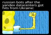 russian bots after the yandex datacenters got hits from Ukraine: