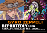 ee GYRO ZEPPELI REPORTEDLY SEEN GOT BEEFING WITH MORE CRIMINALS COMING FROM GOD KNOWS WHERE. MOUNTAIN TIM IN SHAMBLES. STEPHEN PLEASE DO SOMETHING