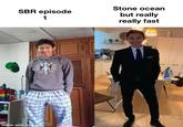 Stone ocean SBR episode 1 but really really fast made with mematic