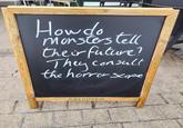 N How do Monsterstell their future? They consult the horror scope Seconds ABERDEEN
