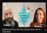 GH The Rest Is Science 1:04:16 Mathematicians Are The Canary Down The Al Coal Mine