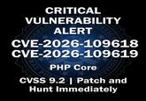 CRITICAL VULNERABILITY DEPAR ALERT STICE CVE-2026-109618 CVE-2026-109619 RAL BUR FIDELITY BRAVERY INTEGRITY PHP Core ESTIGA CVSS 9.2 | Patch and Hunt Immediately