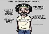 THE FAILED PODCASTER: TF RUNS THE WORST PODCAST KNOWN TO MAN 10 WAS ONCE A BELOVED YOUTUBER NO GOOD VIDEOS SINCE 2017 H3 PORCARY CHEATED ON HIS WIFE (3 KIOS BTW) @dade.dumpz