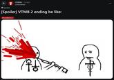 Spoiler r/vtmb。1y ago u/Rendewa [Spoiler] VTMB 2 ending be like: Bloodlines 2
