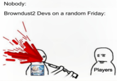Nobody: Browndust2 Devs on a random Friday: Players BROWN DUST II
