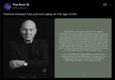 Pop Base ✔ @PopBase Patrick Stewart has passed away at the age of 86. We announce with great sorrow the passing of Sir Patrick Stewart yesterday at his home in Los Angeles, in the loving care of his beloved wife Sunny, following a brief and poignant journey with Alzheimer's Disease and Lewy Body Dementia. He has been held in the warm embrace of family and friends, surrounded by live music, prayer, tears, laughter, and the kind of profound emotion that only he could inspire after a lifetime of devotion to us all. We will forever cherish the peaceful ease and reflection on his face, an enduring reminder of his invincible grace. A son of Mirfield in the West Riding of Yorkshire, he travelled from the Royal Shakespeare Company to an equally acclaimed career spanning six decades on Broadway, the silver screen and television. 1/2