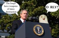 The Iraqis have weabons of mass destruction O RLY? JAG