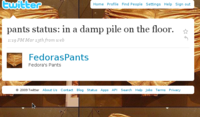 Ewitter Home Profile Find People Settings Help Sign out Pants status: in a damp pile on the floor. ☆ 1:19 PM Mar 13th from web FedorasPants Fedora's Pants 2009 Twitter About Us Contact Blog Status Apps API Search Help Jobs Terms Privacy