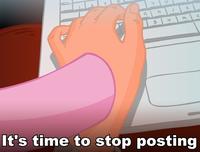 ㄚ 4 It's time to stop posting