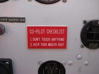 CO-PILOT CHECKLIST L DON'T TOUCH ANYTHING 2. KEEP YOUR MOUTH SHUT