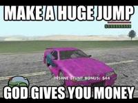 MAKEAHUGEJUMP SANE STUNT BONUS: $44 GOD GIVES YOU MONEY