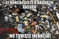SIINUNCA FUISTEA-NADAR EN BASURA WO TUVISTE INFANCIA