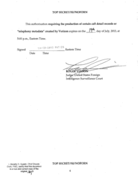 TOP SECRET/ISIINOFORN This authorization requiring the production of certain call detail records or "telephony metadata" created by Verizon expires on theday of july, 2013, at th day of July, 2013, 5:00 p.m., Eastern Time. -25-2013 PO2:26 Eastern Time Signed Date Time ROGE Judge, United States Foreign Intélligence Surveillance Court TOP SECRET/ISI/NOFORN Beverly C. Queen, Chief Deputy Clerk, FISC, certify that this document is a true and correct copy of the original,