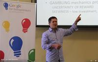 GAMBLING mechanics pro UNCERTAINTY OF REWARD SKEWNESS- low investment, Google for Entrepreneurs gcofentrepreneurs Jason Loia Gala Interactive