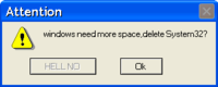 Attention windows need more space,delete System32? HELL NO 0k