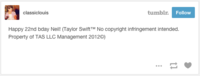 classiclouis tumbl Follow Happy 22nd bday Neil! Taylor SwiftTM No copyright infringement intended. Property of TAS LLC Management 20120)