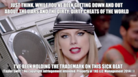 "Source":http://cheezburger.com/631301/taylor-swift-meme