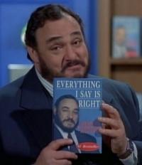 EVERYTHING I SAY IS RIGHT