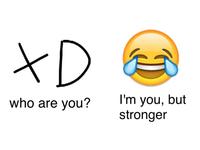 who are you?l'm you, but stronger